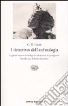 I detectives dell'archeologia. Le grandi scoperte archeologiche nel racconto dei protagonisti libro di Ceram C. W.