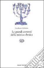 Le grandi correnti della mistica ebraica libro