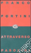 Attraverso Pasolini libro