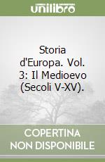 Storia d'Europa. Vol. 3: Il Medioevo (Secoli V-XV). libro