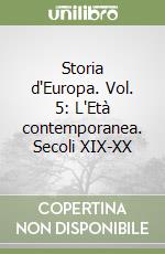 Storia d'Europa. Vol. 5: L'Età contemporanea. Secoli XIX-XX libro