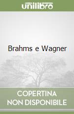 Brahms e Wagner libro