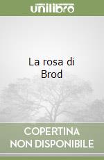 La rosa di Brod libro