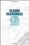 Storia del fisco in Italia. Vol. 1: La politica fiscale della Destra storica (1861-1876) libro
