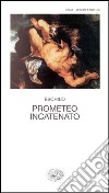 Prometeo incatenato libro di Eschilo Carena C. (cur.)