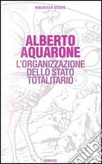 L'organizzazione dello Stato totalitario libro