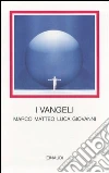 I vangeli. Marco Matteo Luca Giovanni. Testo greco a fronte libro di Gaeta G. (cur.)