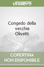 Congedo della vecchia Olivetti