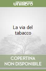 La via del tabacco libro