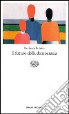 Il futuro della democrazia libro