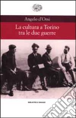 La cultura a Torino tra le due guerre libro