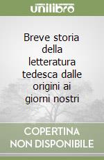 Breve storia della letteratura tedesca dalle origini ai giorni nostri