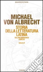 Storia della letteratura latina. Vol. 2: Letteratura dell'Età augustea e della prima età imperiale libro