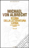 Storia della letteratura latina. Vol. 2: Letteratura dell'Età augustea e della prima età imperiale libro di Albrecht Michael von
