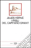 I figli del capitano Grant libro di Verne Jules Tamburini L. (cur.)