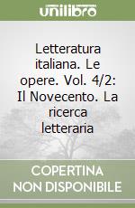 Letteratura italiana. Le opere. Vol. 4/2: Il Novecento. La ricerca letteraria