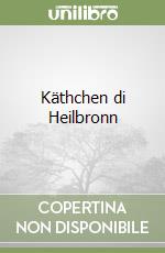 Käthchen di Heilbronn libro