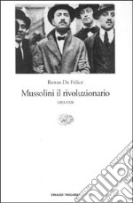 Mussolini il rivoluzionario (1883-1920) libro