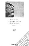 Mussolini il duce. Vol. 1: Gli anni del consenso (1929-1936) libro