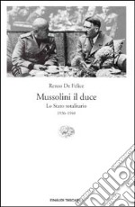 Mussolini il duce. Vol. 2: Lo stato totalitario (1936-1940) libro