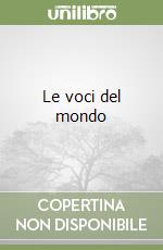 Le voci del mondo libro
