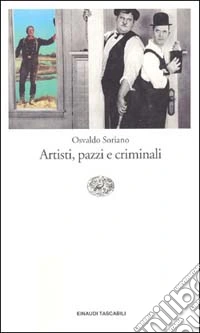Artisti, pazzi e criminali libro