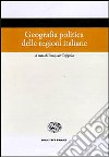 Geografia politica delle regioni italiane libro