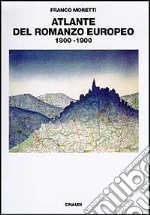 Atlante del romanzo europeo (1800-1900) libro