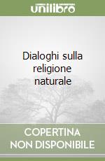 Dialoghi sulla religione naturale libro