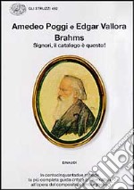 Brahms. Signori, il catalogo è questo!