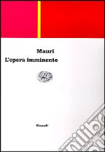 L'opera imminente libro