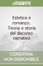 Estetica e romanzo. Teoria e storia del discorso narrativo libro