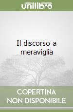 Il discorso a meraviglia libro