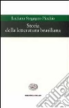 Storia della letteratura brasiliana libro di Stegagno Picchio Luciana