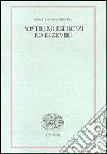 Postremi. Esercizi ed elzeviri libro