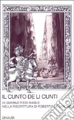 Il cunto de li cunti. Riscrittura di Roberto De Simone libro