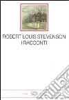 I racconti libro di Stevenson Robert Louis Ceni A. (cur.)
