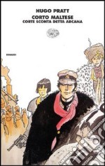 Corto Maltese. Corte sconta detta arcana libro