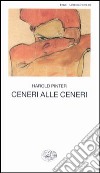 Ceneri alle ceneri. Testo originale a fronte libro di Pinter Harold