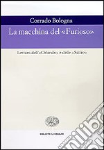 La macchina del «Furioso». Lettura dell'«Orlando» e delle «Satire» libro