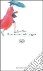 Ilona arriva con la pioggia libro