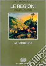 Storia d'Italia. Le regioni. Vol. 14: La Sardegna libro