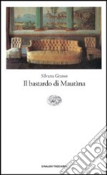 Il bastardo di Mautàna libro