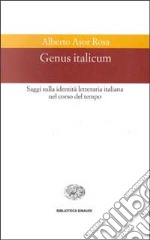 Genus italicum. Saggi sulla identità letteraria italiana nel corso del tempo libro