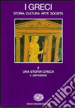 I greci. Storia, cultura, arte, società. Vol. 2/2: Una storia greca. Definizione libro