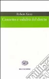 Concetto e validità del diritto libro di Alexy Robert