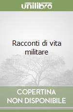 Racconti di vita militare libro