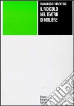 Il ridicolo nel teatro di Molière libro