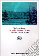 Leiden des Jungen Werther-I dolori del giovane Werther (Die) libro