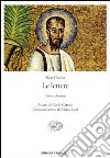 Le lettere. Testo originale a fronte libro di Paolo (san) Carena C. (cur.)